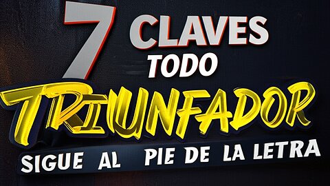 "7 Claves que Todo Triunfador Sigue al Pie de la Letra"