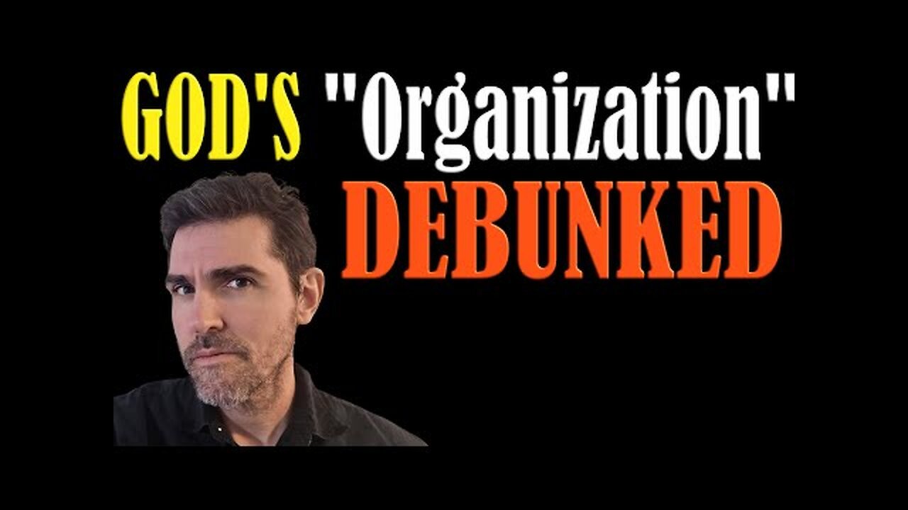 DEBUNKED: Watchtower's claim to be God's "Organization"