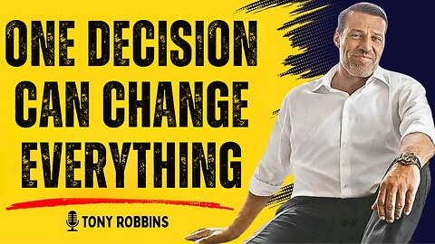 ONE DECISION CAN CHANGE EVERYTHING | TONY ROBINS MOTIVATIONAL SPEECH |