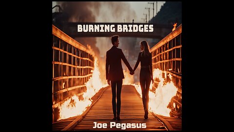 Burning Bridges