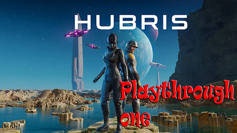 Hubris playthrough one