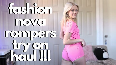 fashion nova rompers try on haul !!!