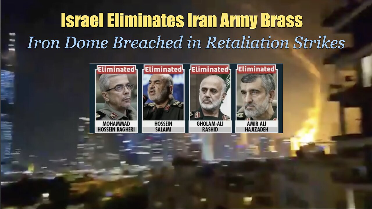 Israel Eliminates Iran Army Brass--But Iron Dome is Breached