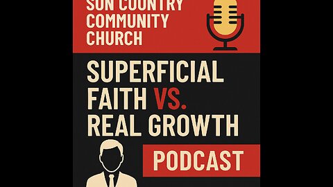 “Superficial Faith vs. Real Growth”