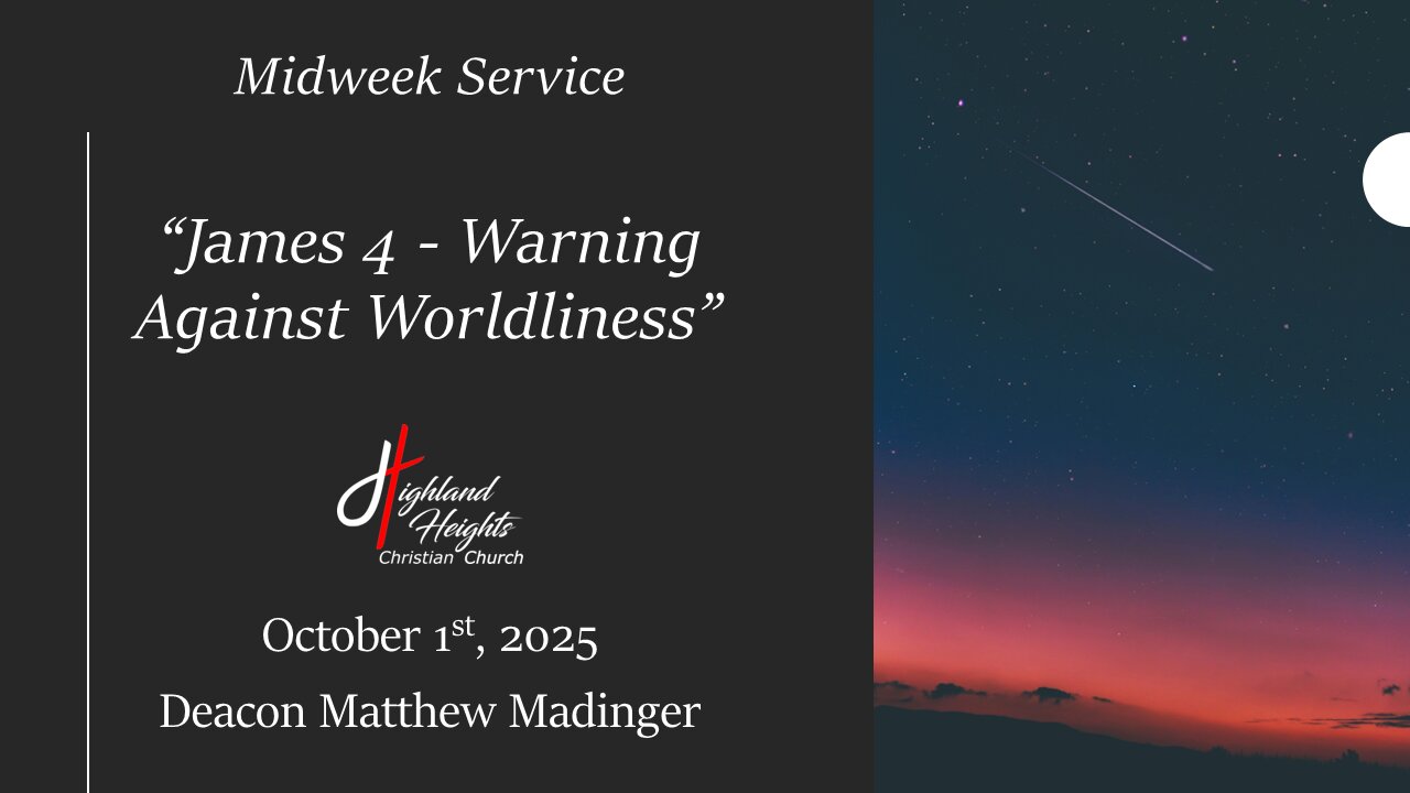 Midweek Service - "James 4 - Warning Against Worldliness"