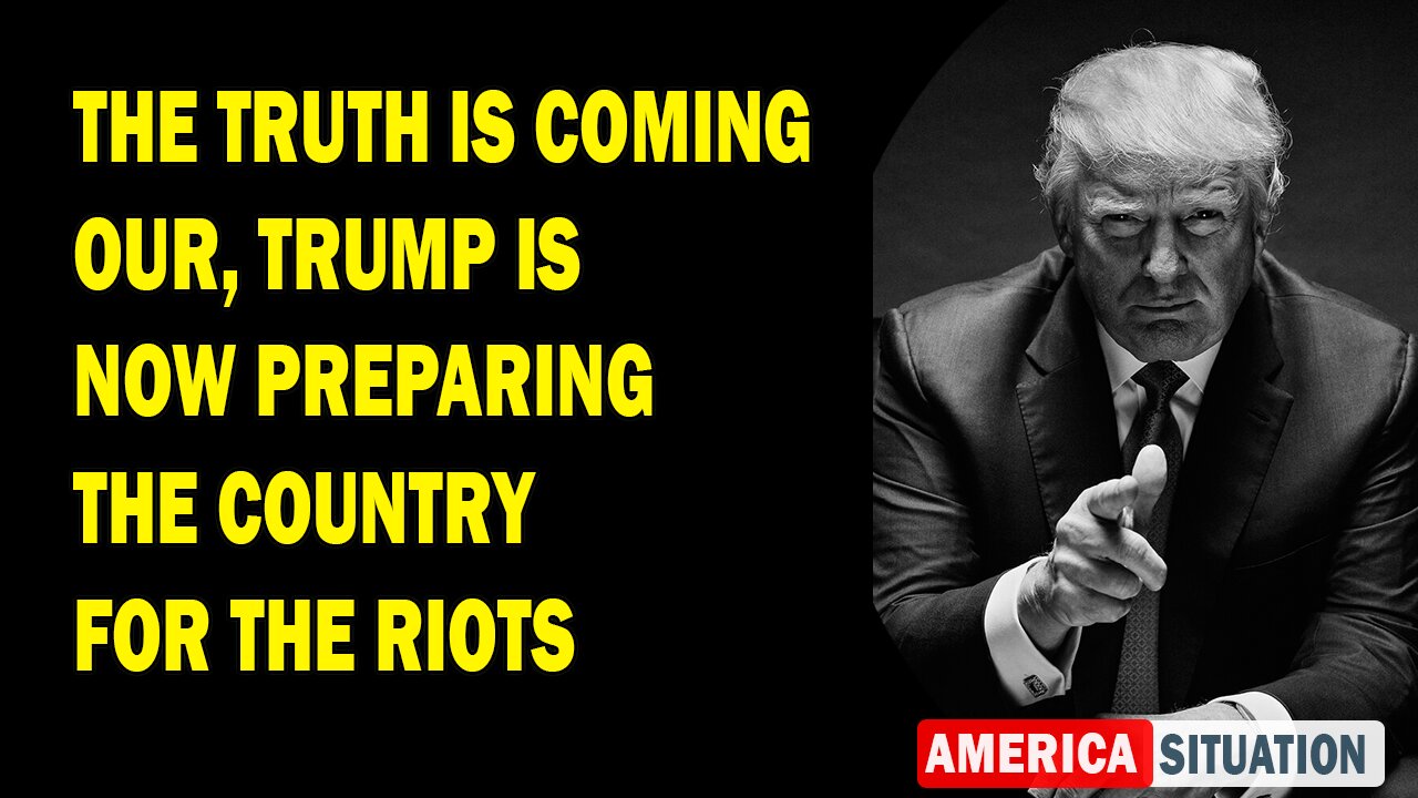 X22 Report Huge Intel: The Truth Is Coming Our, Trump Is Now Preparing The Country For The Riots