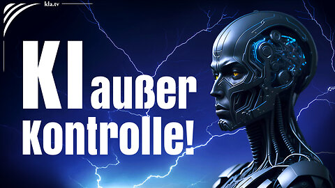 Droht uns die Katastrophe? – Künstliche Intelligenz außer Kontrolle!