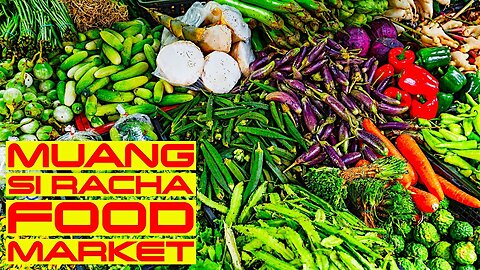 Ray Roams To The Muang Si Racha Food Market | Si Racha | Thailand 🇹🇭
