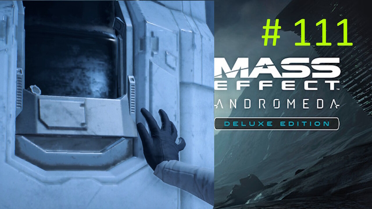(So Many Secrets Revealed) Let's Play Mass Effect Andromeda BLIND # 111