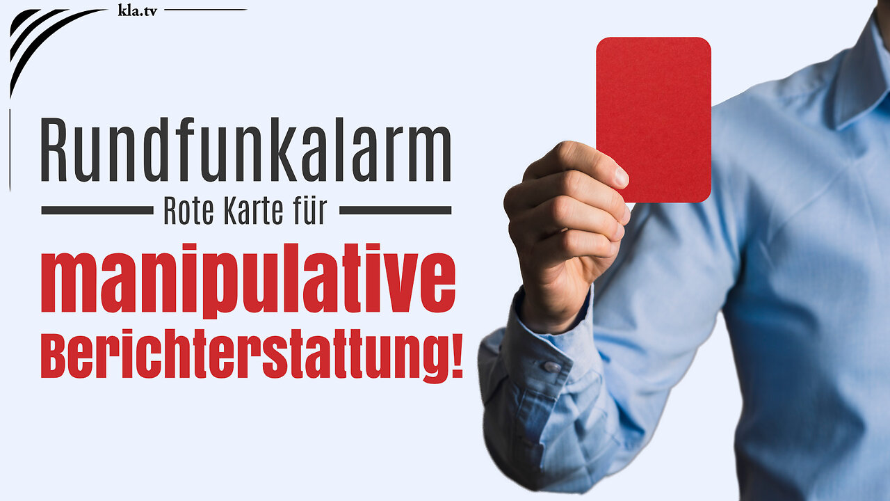 Rundfunkalarm - Rote Karte für manipulative Berichterstattung!