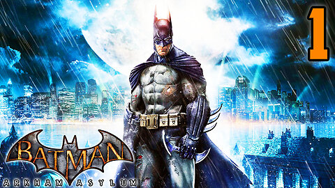 Back Where It All Began - Batman: Arkham Asylum : Part 1