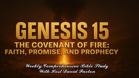 Genesis 15: Covenant of Fire - The Faith, The Promise, and Prophecy