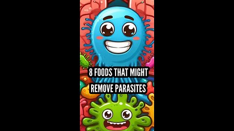 8 foods that might remove parasites