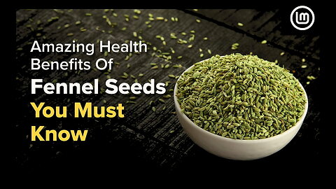 Health Benefits of Fennel Seeds