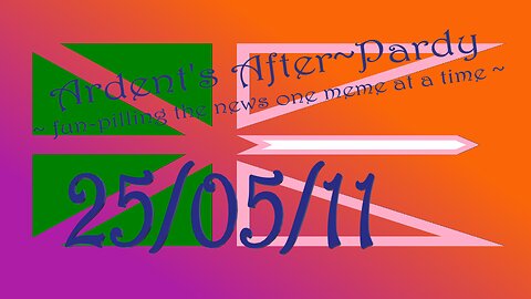 [VoD] Ardent's After~Pardy 25/05/11