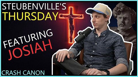 THE MAN WHO WAS THURSDAY, WITH JOSIAH | Crash Canon Podcast Ep. 030