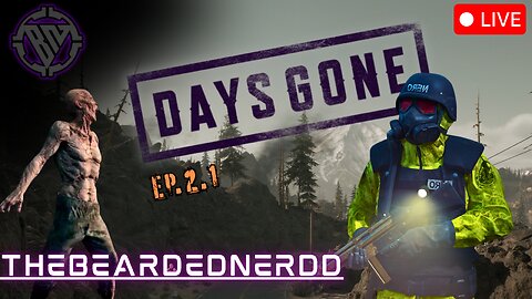🔴LIVE- Days Gone EP 2.1 - Post-apocalyptic Oregon !socials]