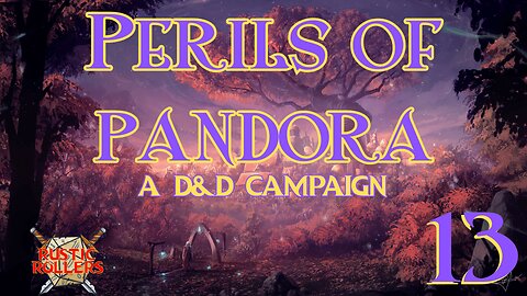Rustic Rollers Presents: Perils of Pandora #13
