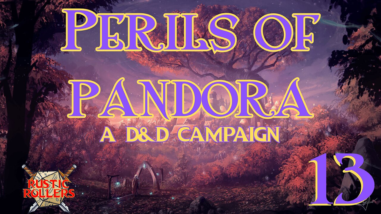 Rustic Rollers Presents: Perils of Pandora #13