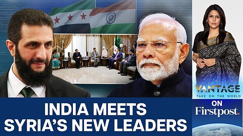 India’s First Diplomatic Visit to Post-Assad Syria: What's at Stake? | Vantage with Palki Sharma