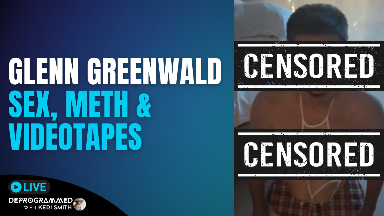 Glenn Greenwald's Sex, Meth & Videotapes - LIVE Deprogrammed with Keri Smith