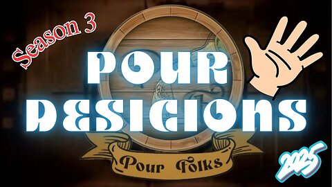 Pour Decisions #5 | 2025