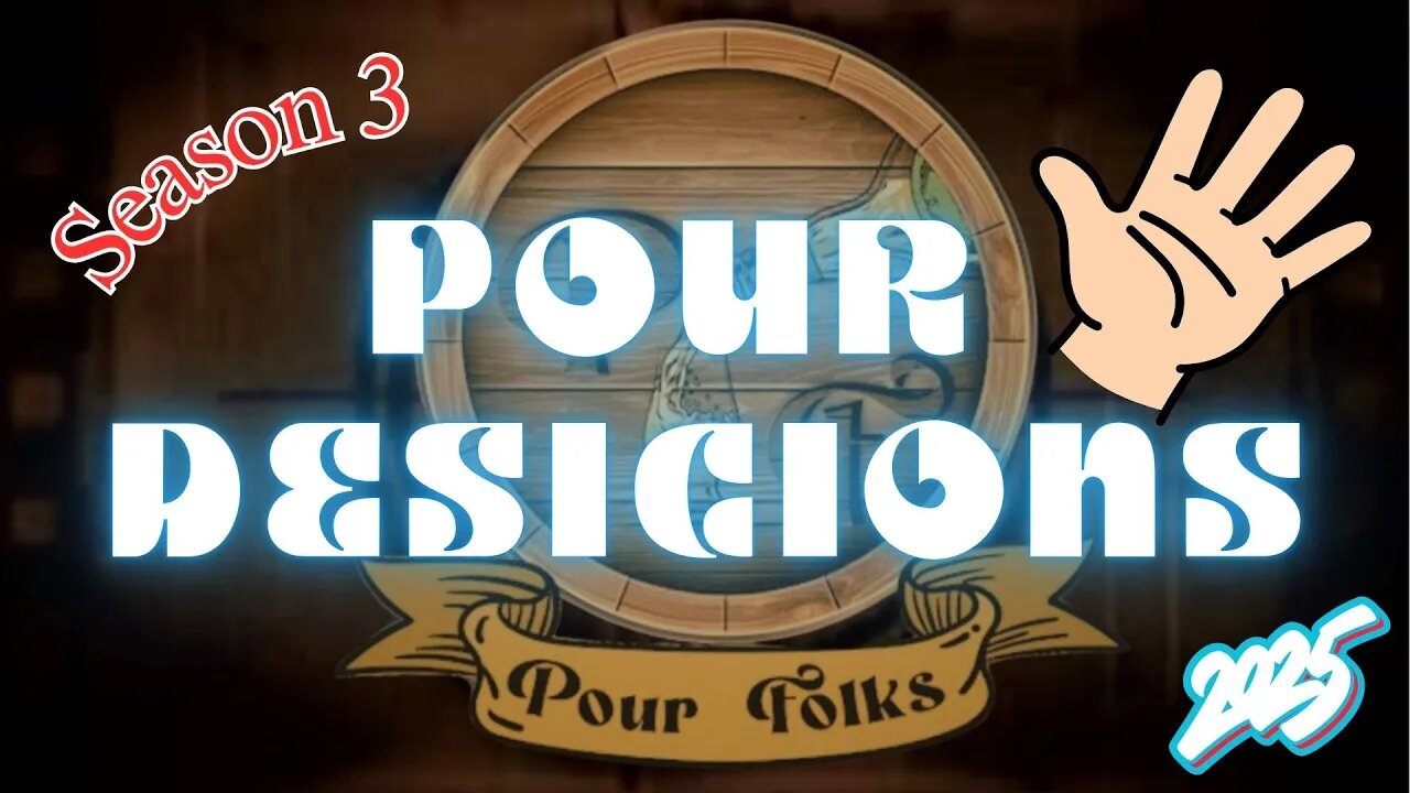Pour Decisions #5 | 2025