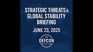 STRATEGIC THREATS & GLOBAL STABILITY BRIEFING – JUNE 23, 2025