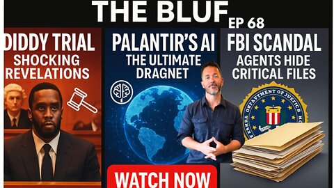 Diddy Trial Shocker: Celebs Named, AI Dragnet & FBI Secrets- BLUF 68