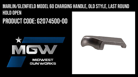 Marlin/Glenfield Model 60 Charging Handle, Old Style, Last Round Hold Open - G2074500-00