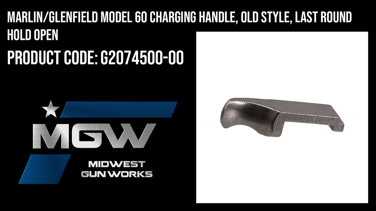 Marlin/Glenfield Model 60 Charging Handle, Old Style, Last Round Hold Open - G2074500-00