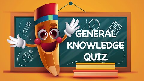 General Knowledge Quiz