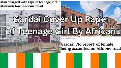 More Cover-Ups Of Immigrant Crime In Ireland. (Co. Athlone, African Immigrant Rapist)