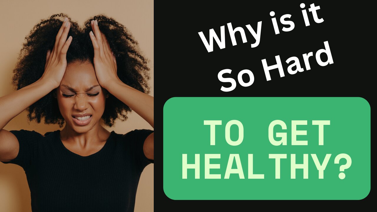 Why It's Hard to Get Healthy (& How To Do It)