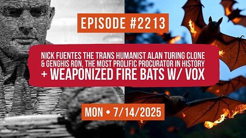 Owen Benjamin | #2213 Nick Fuentes The Trans Humanist Alan Turing Clone & Genghis Ron, The Most Prolific Procurator In History + Weaponized Fire Bats w/ Vox
