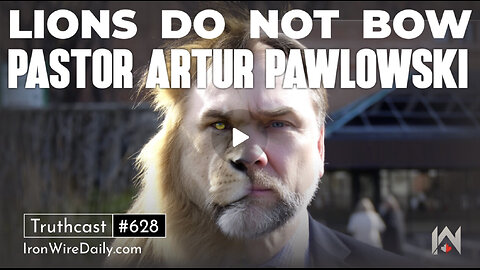 "Lions Do Not Bow" - Pastor Artur Pawlowski May 8, 2025