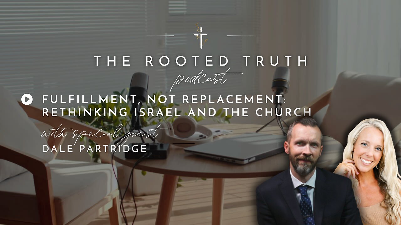 Fulfillment, Not Replacement: Rethinking Israel and the Church with Dale Partridge