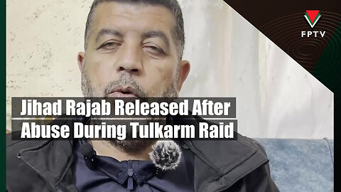 Jihad Rajab Released After Abuse During Tulkarm Raid