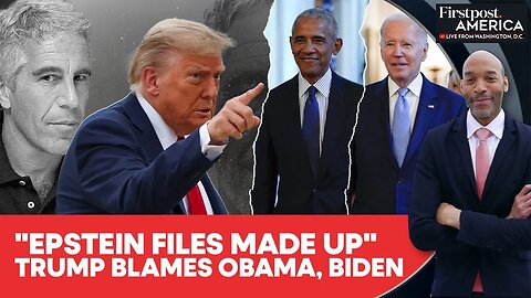 Trump Blames Obama, Biden for "Made Up" Epstein Files Amid MAGA Uproar | Firstpost America | N18G