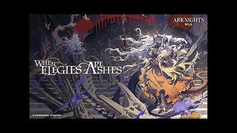 Arknights Official Trailer - When Elegies Are Ashes