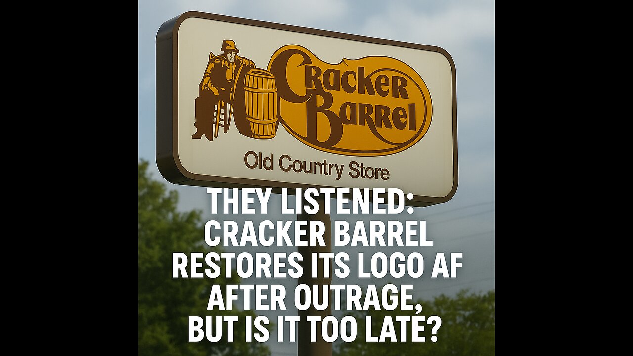 They Listened and Cracker Barrel Restored Its Logo After the Outrage, But Is It Too Late?