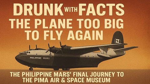 “The Plane Too Big to Fly Again: Philippine Mars’ Final Flight”