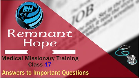 2019 Medical Missionary Training Class 17: Answers to Important Questions