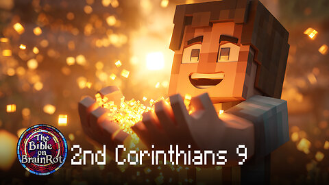 2 Corinthians 9 — “Cheerful Giving, Overflowing Impact” | The Bible on BrainRot