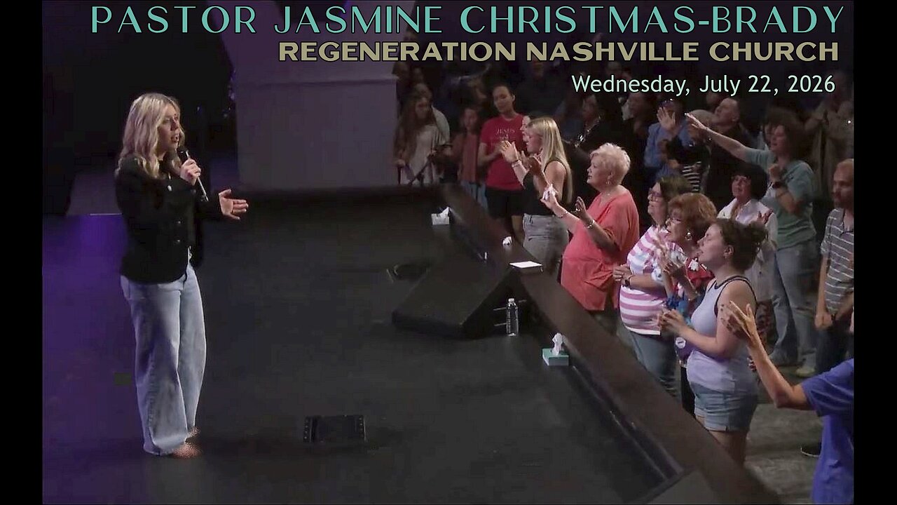 Kent Christmas - Pastor Jasmine - Wednesday Church Service 7.22.2026 at Regeneration Nashville Church