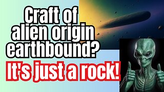 Some are thinking a HUGE asteroid may be an alien probe!?