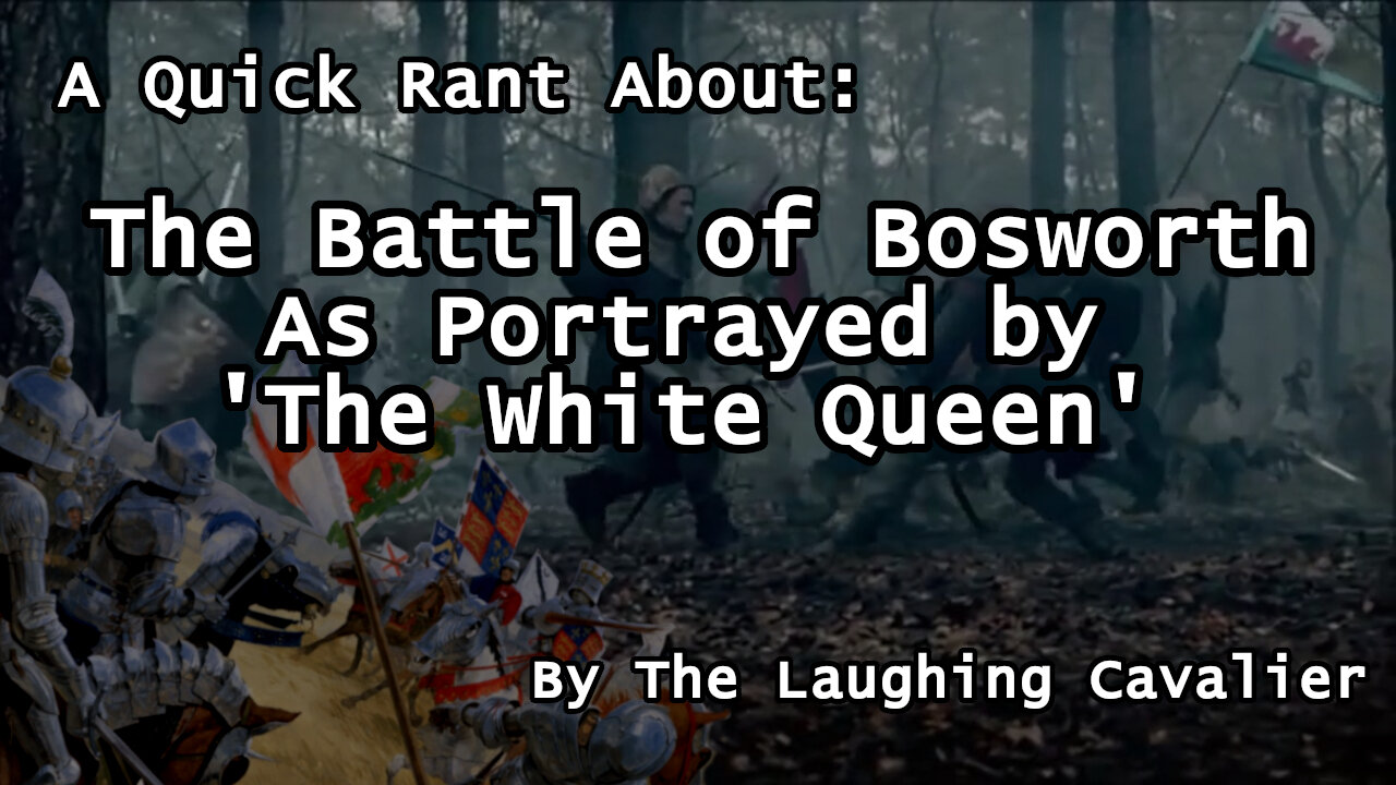 A Quick Rant About: The Battle of Bosworth, as Portrayed by 'The White Queen'
