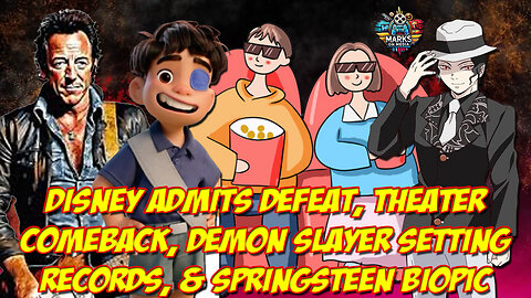 Disney Admits Defeat, Theater Comeback, Demon Slayer Setting Records, & Springsteen Biopic