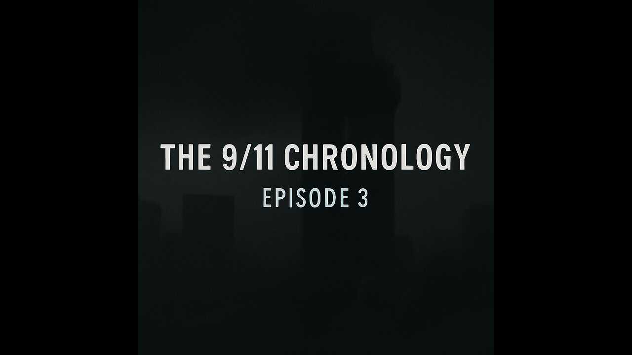 The 9/11 Chronology - Episode 3