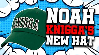 Noah Knigga’s New Hat 💥🤣